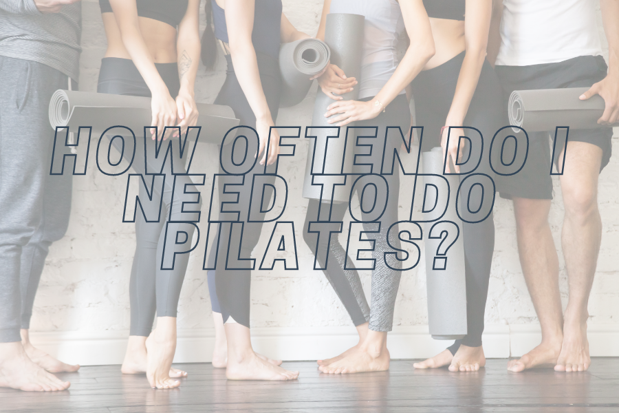How Often Do I Need to Do Pilates?